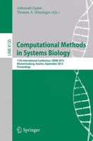 Computational Methods in Systems Biology: 11th International Conference, CMSB 2013, Klosterneuburg, Austria, September 22-24, 2013, Proceedings 3642407072 Book Cover