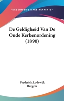 De Geldigheid Van De Oude Kerkenordening (1890) 1120428025 Book Cover