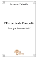 L'Embellie de l'embolie: Pour que demeure Haïti (French Edition) 2332769129 Book Cover
