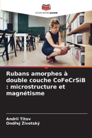 Rubans amorphes à double couche CoFeCrSiB: microstructure et magnétisme (French Edition) 6209508421 Book Cover