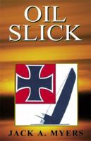 Oil Slick: A U-Boat Commander's Quest for the Knights Cross to the Iron Cross 0738823120 Book Cover