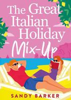 The Great Italian Holiday Mix-up: The hilarious BRAND NEW sun-soaked romance from Sandy Barker for 2026 183678032X Book Cover