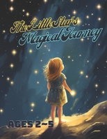 The Little Star's Magical Journey: A wonderful children's book for children aged 2 to 5 B0CJ3ZDJ21 Book Cover