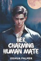 Her Charming Human Mate B0DRL6L646 Book Cover