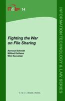 Fighting the War on File Sharing (Information Technology and Law) 9067042382 Book Cover