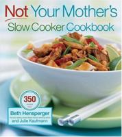 Not Your Mother's Slow Cooker Cookbook 1558322450 Book Cover
