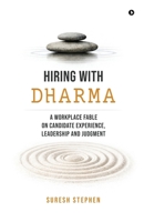 Hiring with Dharma: A Workplace Fable on Candidate Experience, Leadership and Judgment B0GR7F7DWJ Book Cover