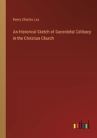 An Historical Sketch of Sacerdotal Celibacy in the Christian Church 3368909908 Book Cover