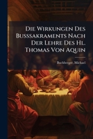 Die Wirkungen Des Busssakraments Nach Der Lehre Des Hl. Thomas Von Aquin 1246713349 Book Cover
