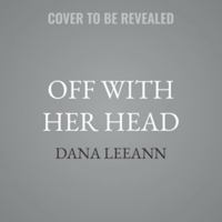 Off with Her Head: A Dark Villain Retelling B0H97V8GRV Book Cover