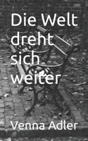 Die Welt dreht sich weiter (German Edition) B0CQ3QJYXM Book Cover