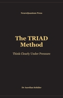 The TRIAD Method: Think Clearly Under Pressure B0GYWK92YL Book Cover