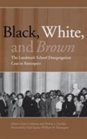 Black, White and Brown: The Landmark School Desegregation Case in Retrospect 156802911X Book Cover