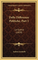 Delle Differenze Politiche, Part 1: La Guerra (1839) 1160858896 Book Cover