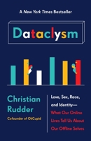 Dataclysm: Who We Are (When We Think No One's Looking) 0385347391 Book Cover