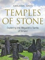 Temples of Stone: Exploring the Megalithic Tombs of Ireland 1905172052 Book Cover