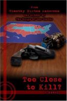 Too Close to Kill?: A Novel 1424159997 Book Cover