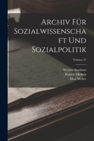 Archiv F�r Sozialwissenschaft Und Sozialpolitik; Volume 22 B0BMB6NK1H Book Cover