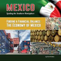 Finding a Financial Balance: The Economy of Mexico 1422232212 Book Cover