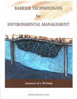 Barrier Technologies for Environmental Management: Summary of a Workshop 0309056853 Book Cover