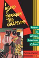 I Heard It Through the Grapevine: Rumor in African-American Culture 0520089367 Book Cover