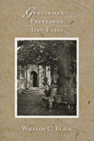 Gentlemen Preferred Dry Flies: The Dry Fly and the Nymph, Evolution and Conflict 0826347959 Book Cover