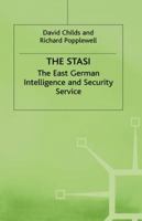 The Stasi: East German Intelligence and Security Service, 1917-89 0333630947 Book Cover