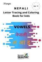 Nepali letter tracing and coloring book for kids vowels: language practice book for homeschooling children toddlers, preschoolers B08LJZMHYN Book Cover