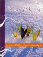 Essential Organist; Sixty Pieces for Weddings, Funerals and Everyday Use 0786621885 Book Cover