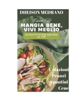 Mangia Bene, Vivi Meglio: 40 piatti fit per sentirsi al top B0F2T47LRF Book Cover