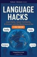 Language Hacks: Learn Faster, Speak Confidently, & Connect with the World Around You B0G34JZF1M Book Cover