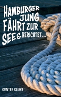 Hamburger Jung f?hrt zur See und berichtet ... 3752675535 Book Cover