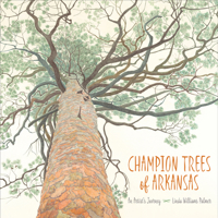 Champion Trees of Arkansas: An Artist's Journey 1682260127 Book Cover