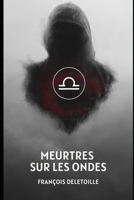 Meurtres sur les ondes B0CCZXSP3B Book Cover