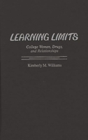 Learning Limits: College Women, Drugs, and Relationships 0897897412 Book Cover