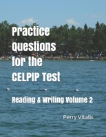 Practice Questions for the CELPIP Test: Reading & Writing Volume 2 1726888347 Book Cover