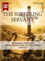 The Suffering Servant: Word Search Bible Study (Messianic Prophecy Word Search Bible Study) B0HDWD2YDS Book Cover