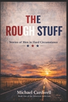 The Rough Stuff: Tales of Whiskey, Tobacco and Bitter Black Coffee (The American Collection) B09WQ89544 Book Cover