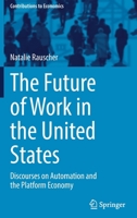 The Future of Work in the United States: Discourses on Automation and the Platform Economy 3030823067 Book Cover