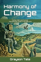 Harmony of Change: Family, Faith, and Fortune - The American Dream in the Age of AI B0DT5TSD3Q Book Cover