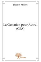 La Gestation pour Autrui (GPA) (French Edition) 2332687599 Book Cover