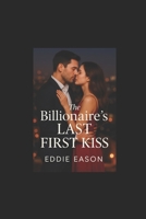 The Billionaire’s Last First Kiss B0FD41CDFB Book Cover