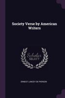 Society Verse by American Writers 1356848907 Book Cover