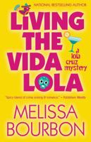 Living the Vida Lola: A Lola Cruz Mystery (Lola Cruz Mysteries) 0312384025 Book Cover