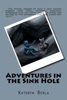 Adventures in the Sink Hole 146809811X Book Cover