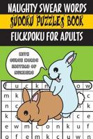 Naughty Swear Words Sudoku Puzzles Book Fuckdoku for Adults: With Curse Words Instead of Numbers 153524481X Book Cover