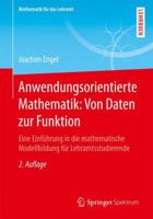 Anwendungsorientierte Mathematik: Von Daten zur Funktion.: Eine Einführung in die mathematische Modellbildung für Lehramtsstudierende (Mathematik für das Lehramt) 3662554860 Book Cover