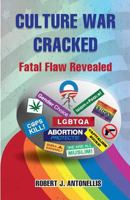 Culture War Cracked: Fatal Flaw Revealed 0578176009 Book Cover