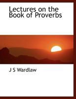 Lectures on the Book of Proverbs 1017944083 Book Cover