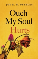 Ouch My Soul Hurts B0FB45PFB6 Book Cover